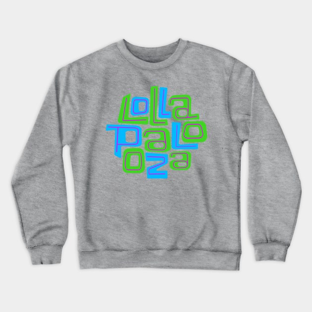 LoLLAPALooZA Crewneck Sweatshirt by DimasBM